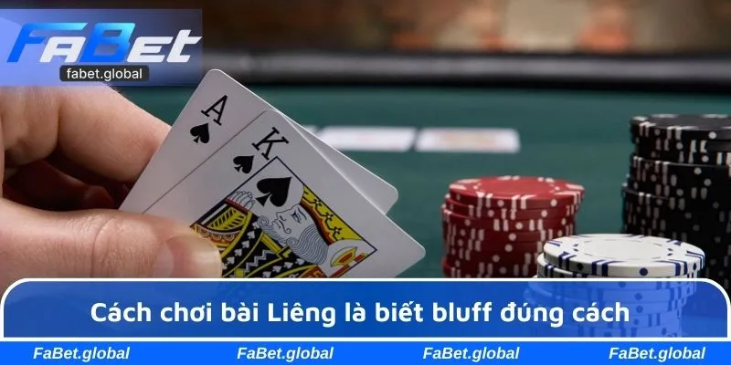 Cách chơi Liêng là biết bluff  đúng cách