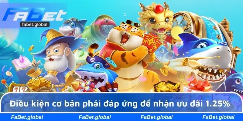 Điều kiện cơ bản phải đáp ứng để nhận ưu đãi 1.25%