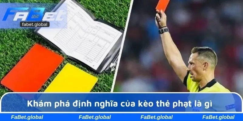 Khám phá định nghĩa của kèo thẻ phạt là gì